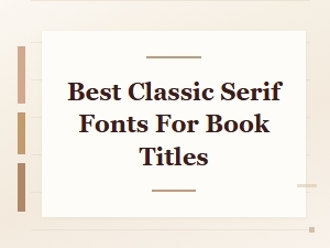 Best Classic Serif Fonts for Book Titles