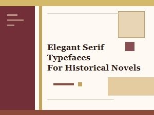 Elegant Serif Typefaces for Historical Novels